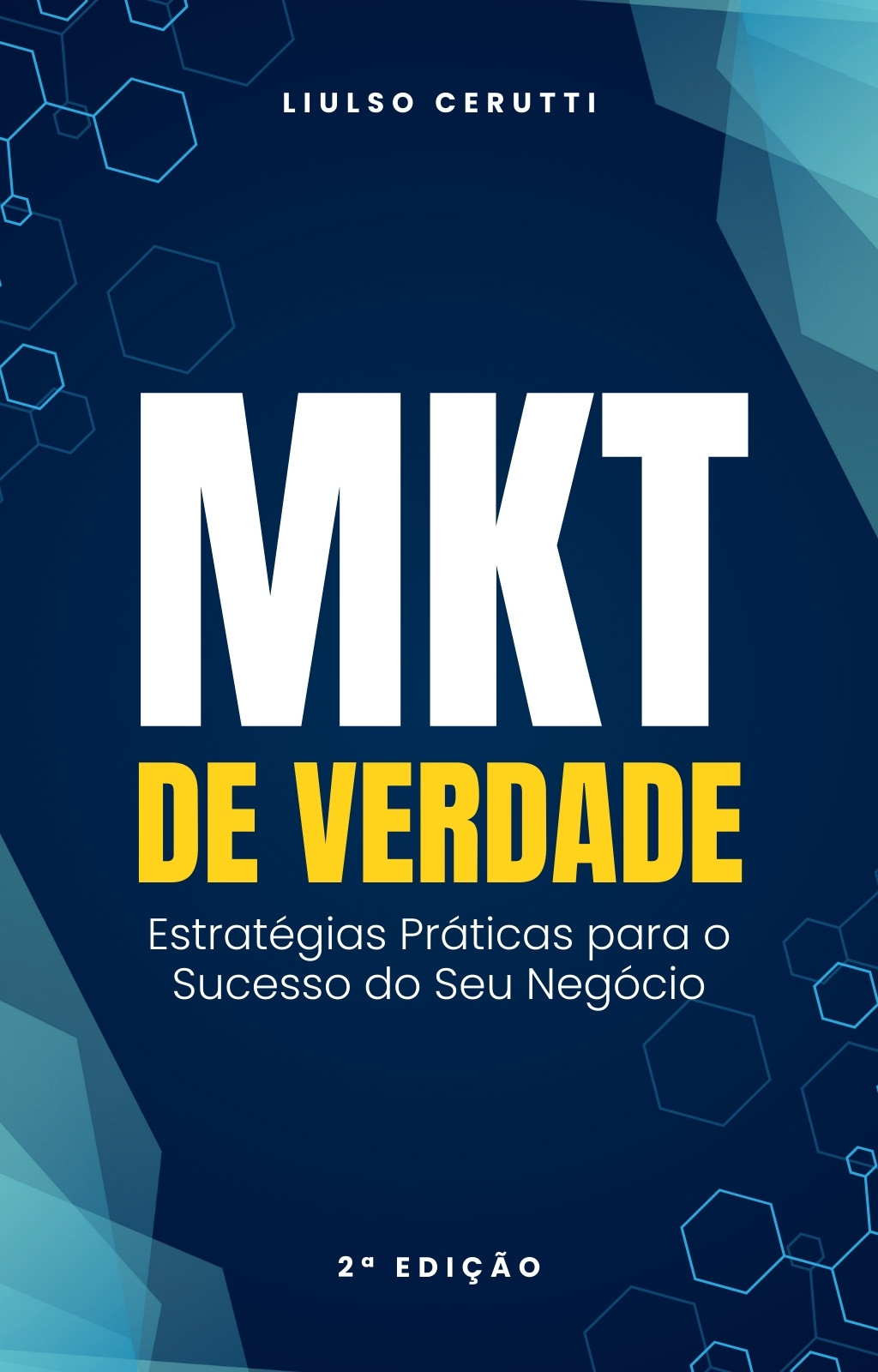 E-book Marketing de Verdade - 2ª Edição - Estratégias Práticas para o Sucesso do Seu Negócio por Liulso Cerutti